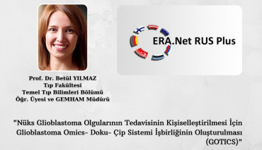 Prof. Dr. Betül Yılmaz’s Project Received the Support of ERA.Net RUS Plus