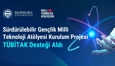 “Sürdürülebilir Gençlik Milli Teknoloji Atölyesi Kurulum Projesi” TÜBİTAK Desteği Aldı